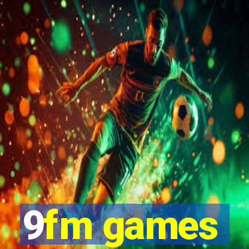 9fm games